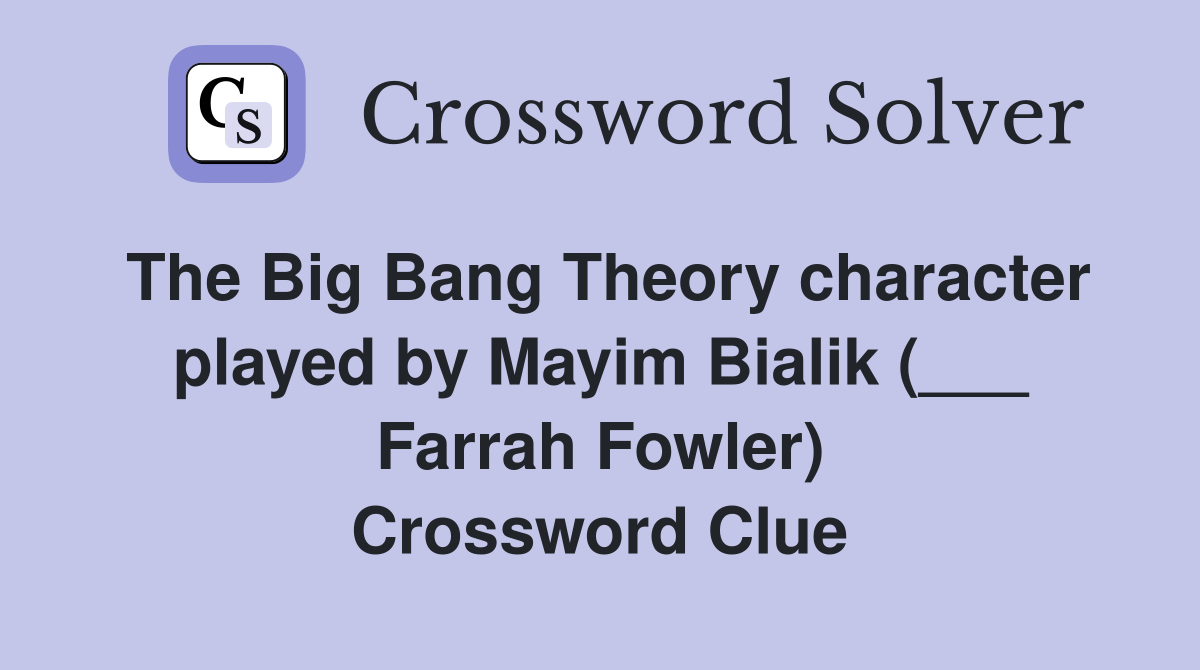 The Big Bang Theory character played by Mayim Bialik (___ Farrah Fowler